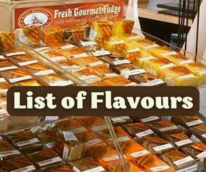 List of Flavours at Beaver House Fudge