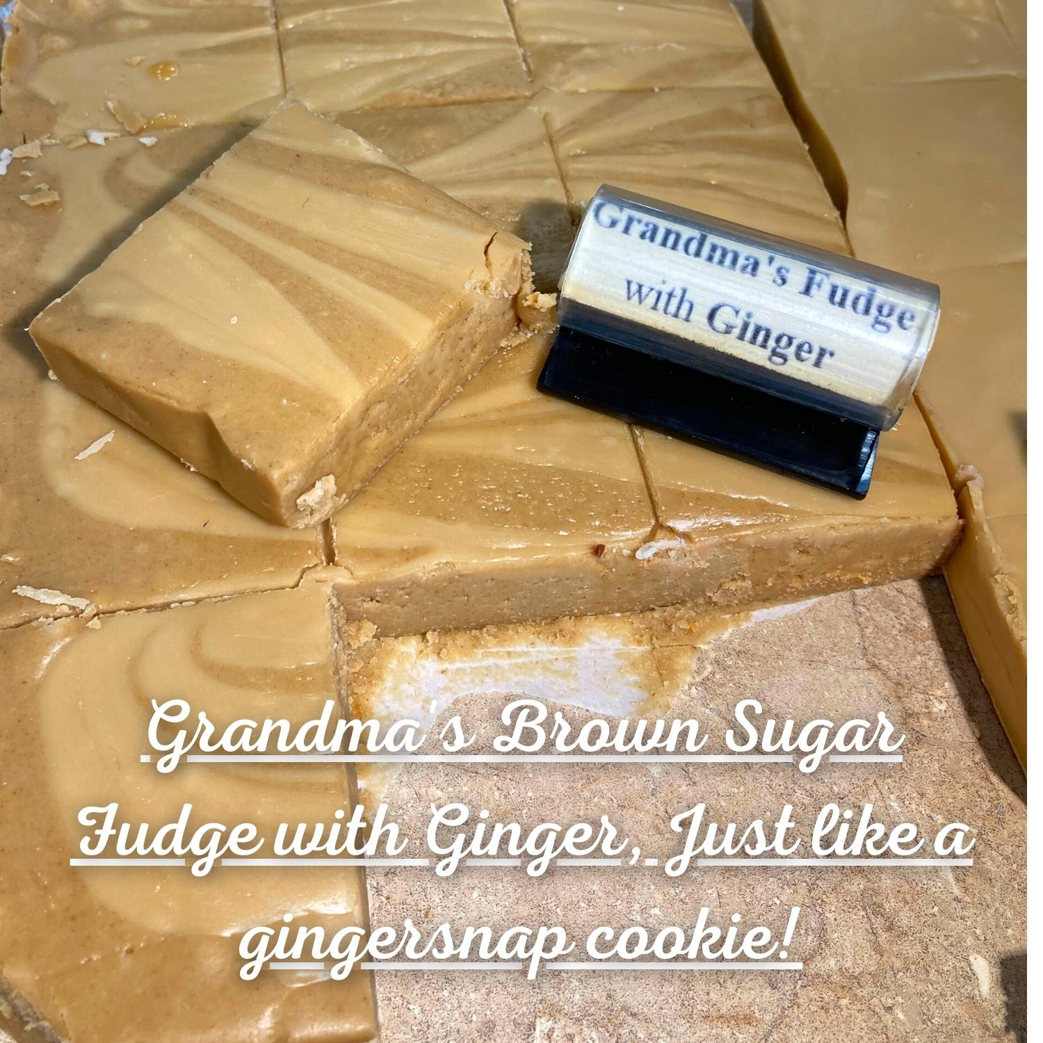 Grandma's Brown Sugar Fudge with Ginger, Just like a gingersnap cookie!